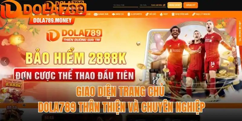 Giao diện trang chủ Dola789 thân thiện và chuyên nghiệp