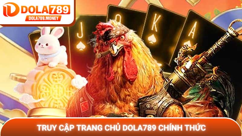 Truy cập trang chủ Dola789 chính thức